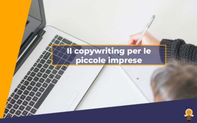 Come il copywriting può essere utile alle piccole attività